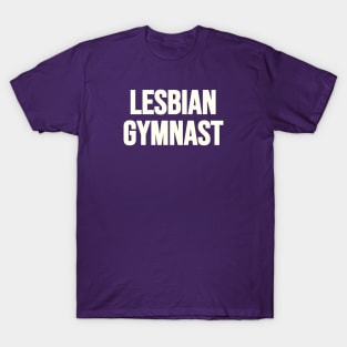 LESBIAN GYMNAST (White text) T-Shirt